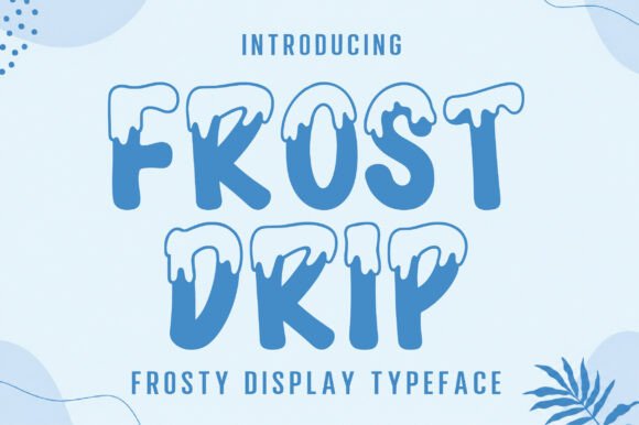 Frost Drip: The Ultimate Icy Display Font for Marketers